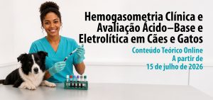 Hemogasometria Clínica e Avaliação Ácido–Base e Eletrolítica em Cães e Gatos – Curso Teórico
