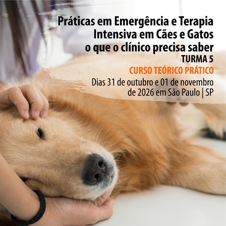 Práticas em Emergência e Terapia Intensiva em Cães e Gatos - o que o clínico precisa saber - TURMA 5 - Curso Teórico Prático